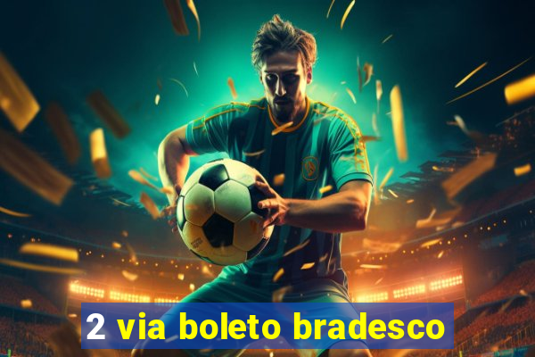 2 via boleto bradesco